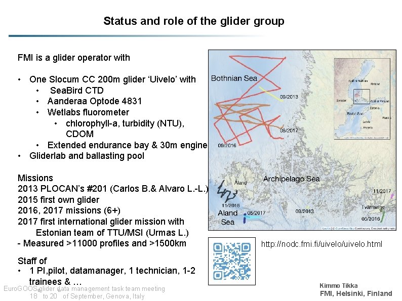 Status and role of the glider group FMI is a glider operator with •