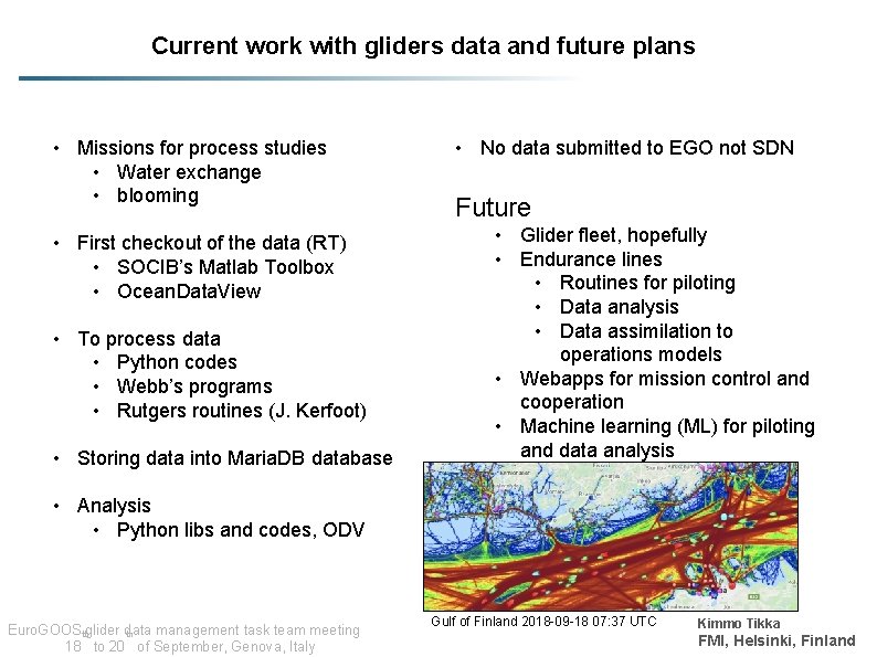 Current work with gliders data and future plans • Missions for process studies •