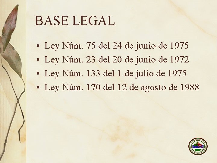 BASE LEGAL • • Ley Núm. 75 del 24 de junio de 1975 Ley