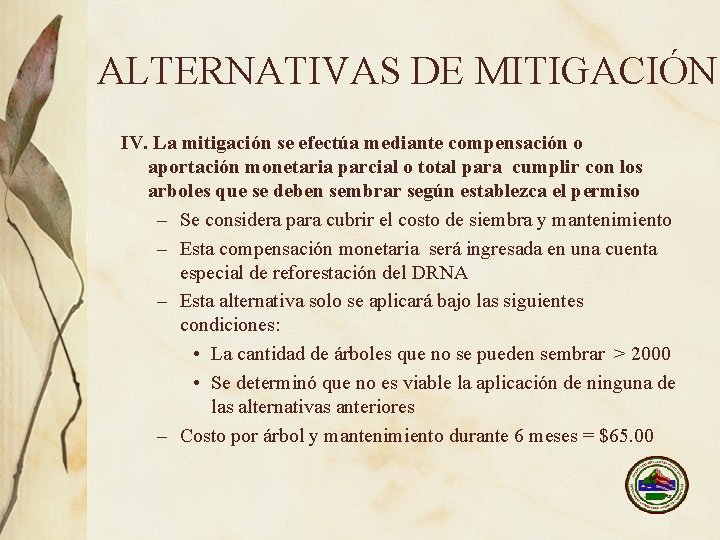 ALTERNATIVAS DE MITIGACIÓN IV. La mitigación se efectúa mediante compensación o aportación monetaria parcial