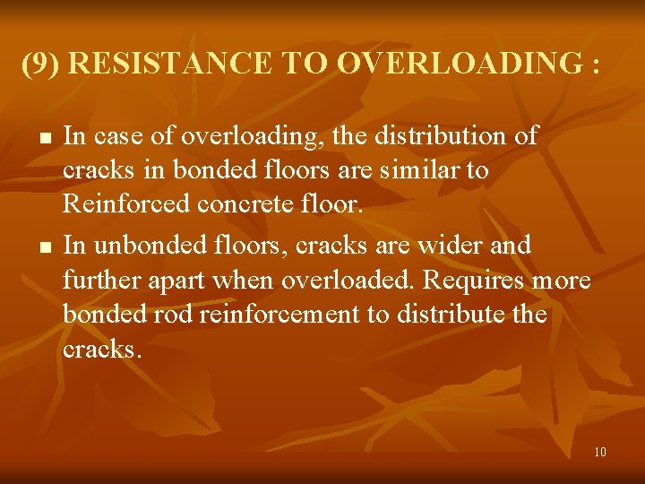 (9) RESISTANCE TO OVERLOADING : n n In case of overloading, the distribution of