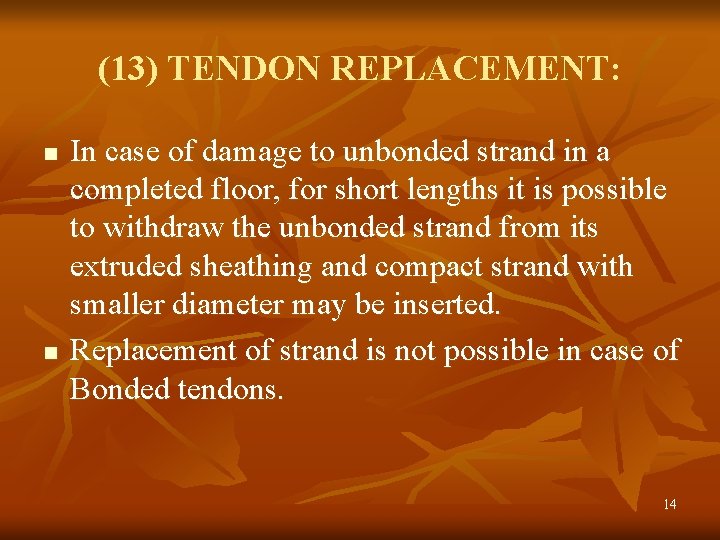 (13) TENDON REPLACEMENT: n n In case of damage to unbonded strand in a