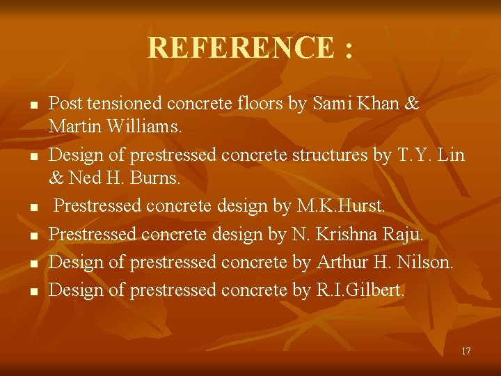 REFERENCE : n n n Post tensioned concrete floors by Sami Khan & Martin