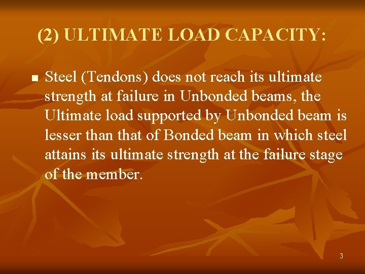 (2) ULTIMATE LOAD CAPACITY: n Steel (Tendons) does not reach its ultimate strength at