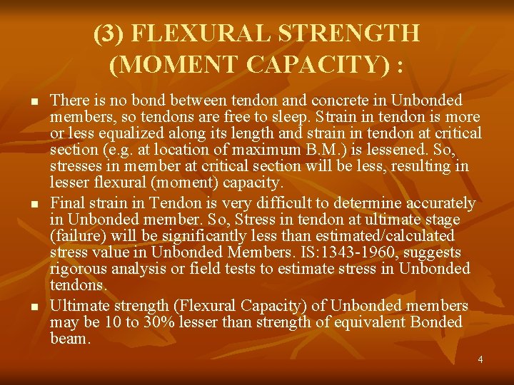 (3) FLEXURAL STRENGTH (MOMENT CAPACITY) : n n n There is no bond between
