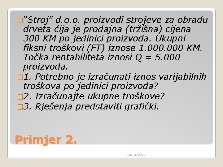 �“Stroj” d. o. o. proizvodi strojeve za obradu drveta čija je prodajna (tržišna) cijena