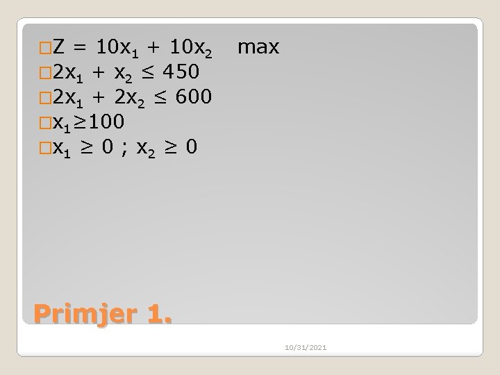 �Z = 10 x 1 + 10 x 2 � 2 x 1 +