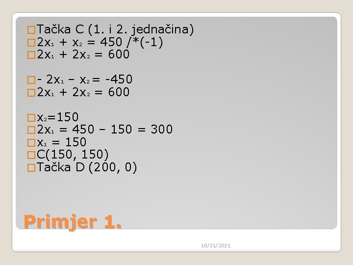 � Tačka C (1. i 2. jednačina) � 2 x 1 + x 2