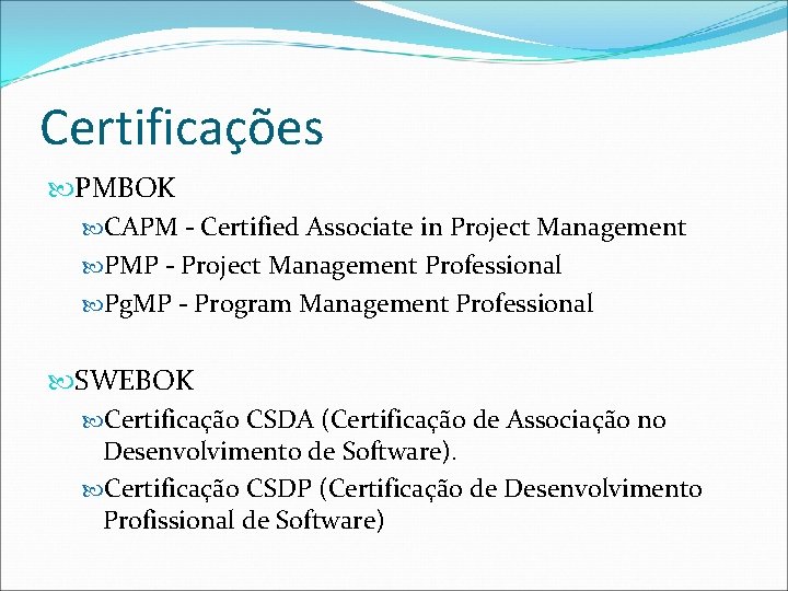 Certificações PMBOK CAPM - Certified Associate in Project Management PMP - Project Management Professional