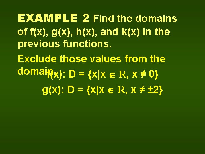 EXAMPLE 2 Find the domains of f(x), g(x), h(x), and k(x) in the previous