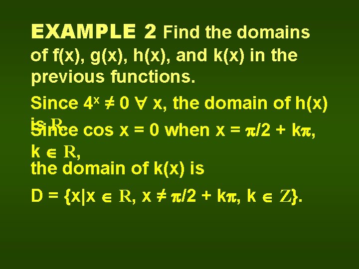 EXAMPLE 2 Find the domains of f(x), g(x), h(x), and k(x) in the previous