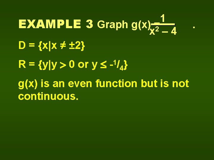 1 EXAMPLE 3 Graph g(x) =2 x – 4 D = {x|x ≠ ±