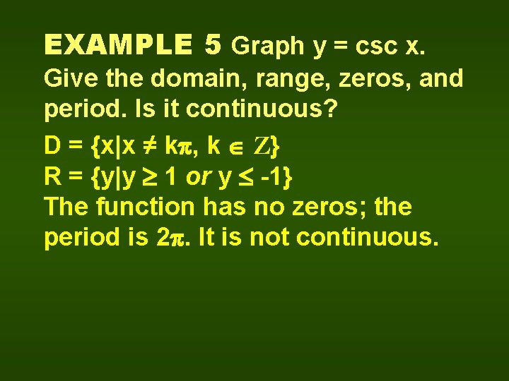 EXAMPLE 5 Graph y = csc x. Give the domain, range, zeros, and period.