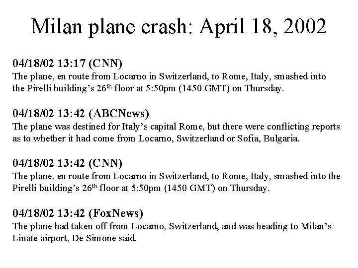 Milan plane crash: April 18, 2002 04/18/02 13: 17 (CNN) The plane, en route