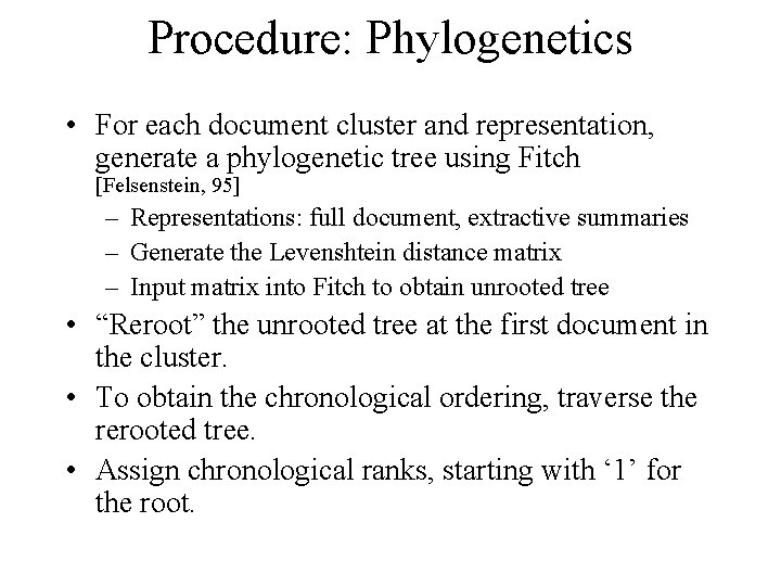 Procedure: Phylogenetics • For each document cluster and representation, generate a phylogenetic tree using