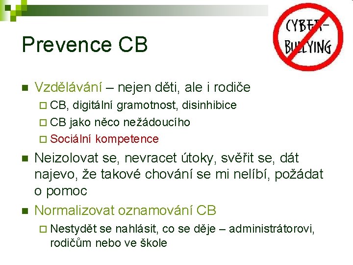Prevence CB n Vzdělávání – nejen děti, ale i rodiče ¨ CB, digitální gramotnost,