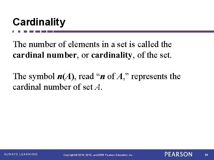 Cardinality The number of elements in a set is called the cardinal number, or Cardinality The number of elements in a set is called the cardinal number, or