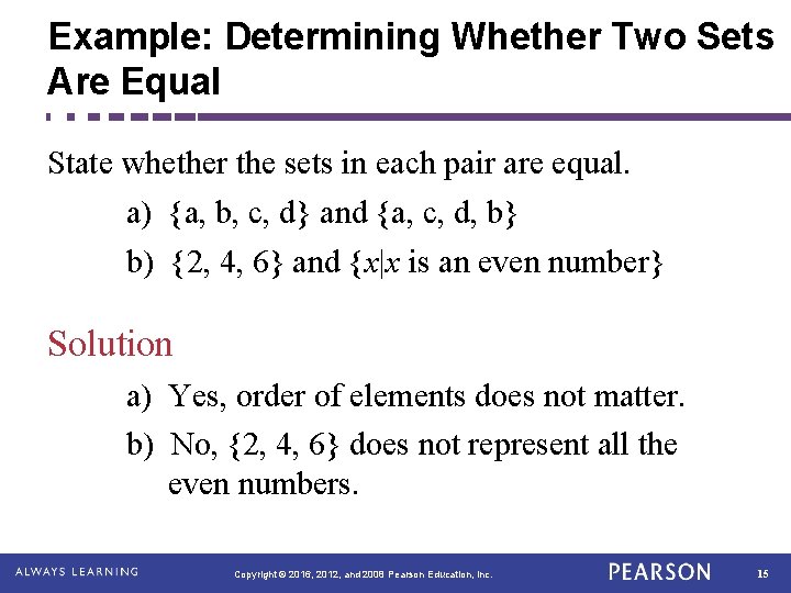 Example: Determining Whether Two Sets Are Equal State whether the sets in each pair Example: Determining Whether Two Sets Are Equal State whether the sets in each pair