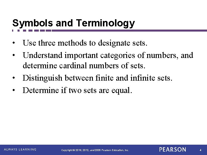 Symbols and Terminology • Use three methods to designate sets. • Understand important categories Symbols and Terminology • Use three methods to designate sets. • Understand important categories
