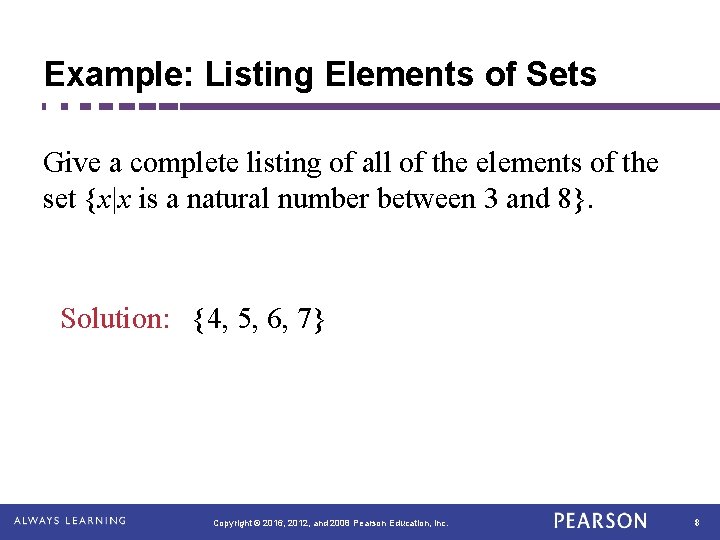 Example: Listing Elements of Sets Give a complete listing of all of the elements Example: Listing Elements of Sets Give a complete listing of all of the elements