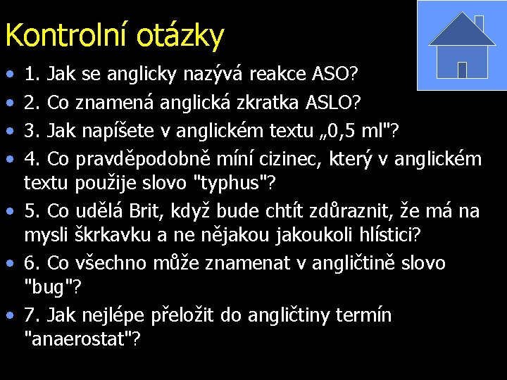 Kontrolní otázky • • 1. Jak se anglicky nazývá reakce ASO? 2. Co znamená