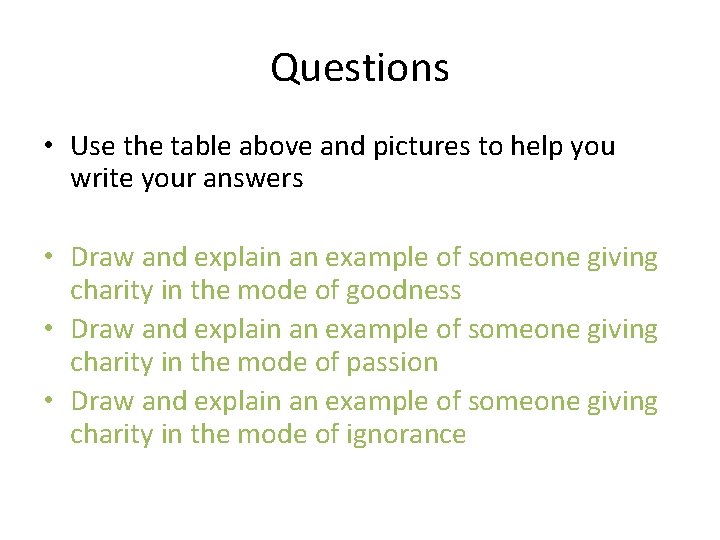 Questions • Use the table above and pictures to help you write your answers