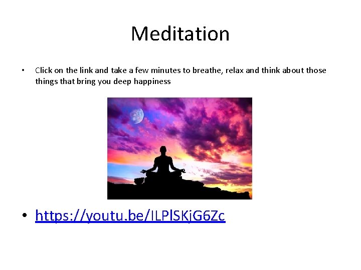 Meditation • Click on the link and take a few minutes to breathe, relax