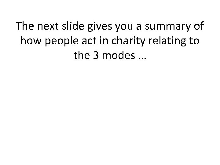 The next slide gives you a summary of how people act in charity relating