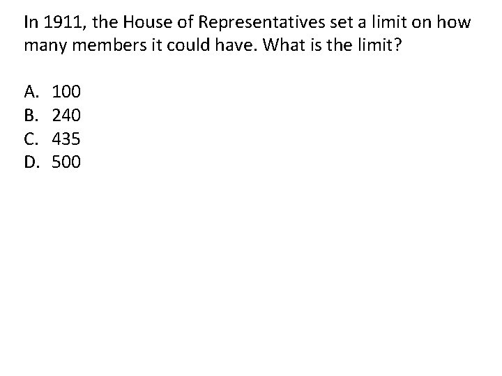 In 1911, the House of Representatives set a limit on how many members it