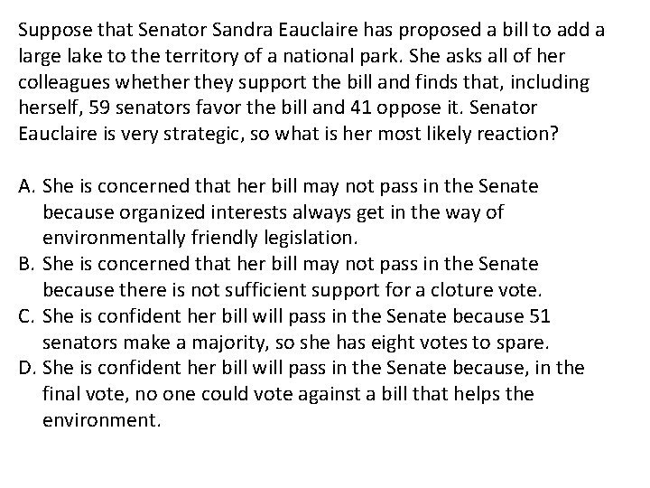 Suppose that Senator Sandra Eauclaire has proposed a bill to add a large lake