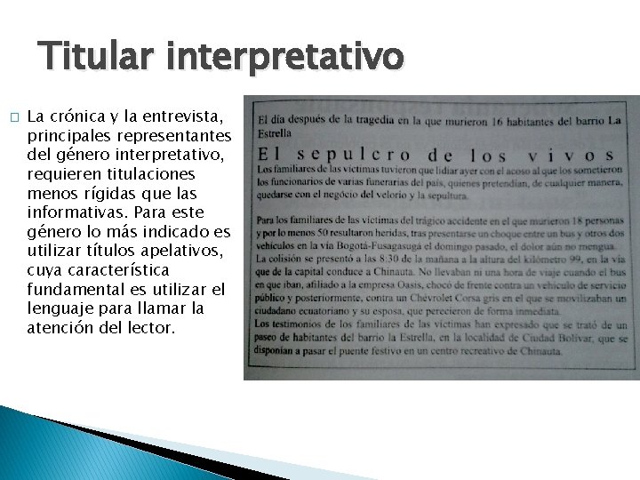 Titular interpretativo � La crónica y la entrevista, principales representantes del género interpretativo, requieren