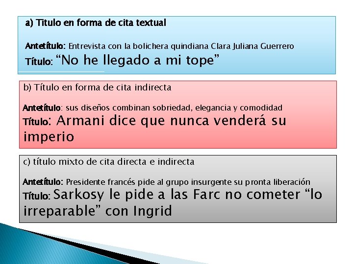 a) Titulo en forma de cita textual Antetítulo: Entrevista con la bolichera quindiana Clara
