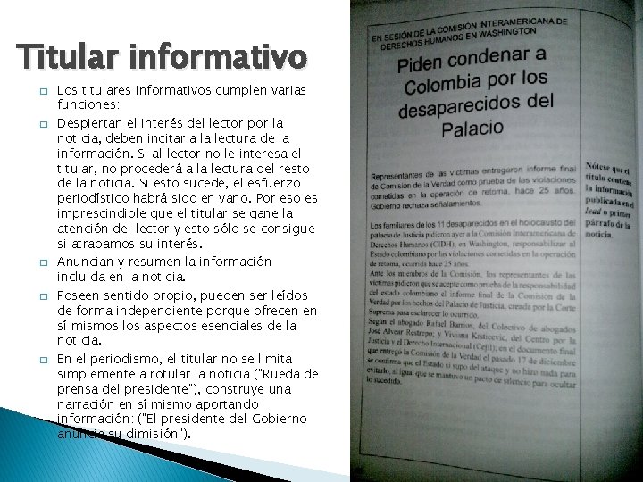 Titular informativo � � � Los titulares informativos cumplen varias funciones: Despiertan el interés