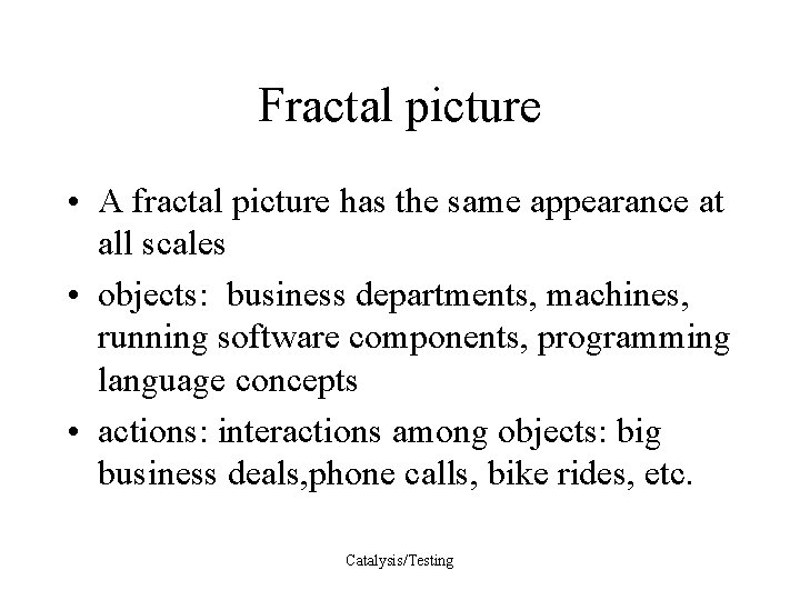 Fractal picture • A fractal picture has the same appearance at all scales •