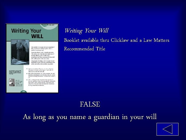Writing Your Will Booklet available thru Clicklaw and a Law Matters Recommended Title FALSE