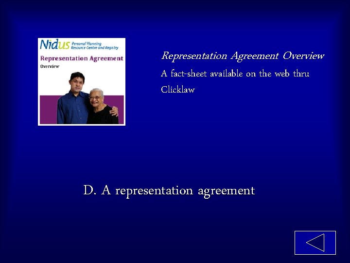 Representation Agreement Overview A fact-sheet available on the web thru Clicklaw D. A representation