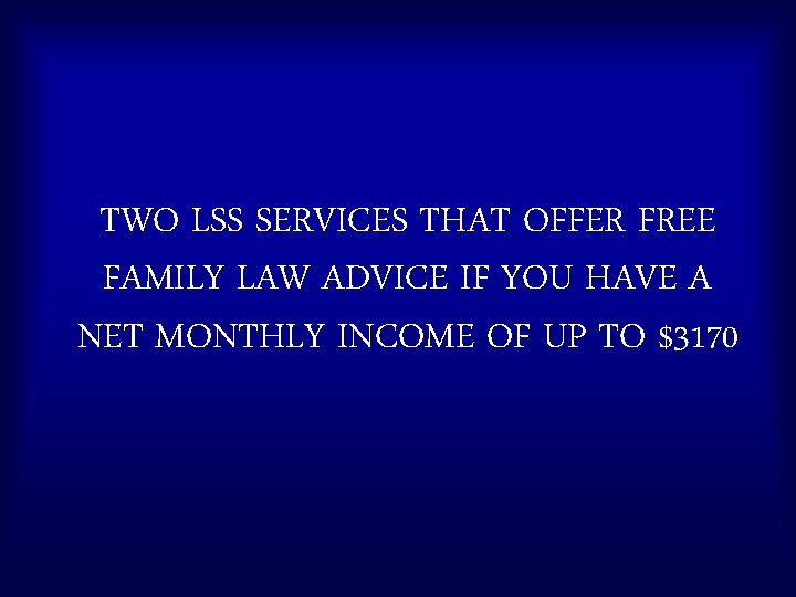 TWO LSS SERVICES THAT OFFER FREE FAMILY LAW ADVICE IF YOU HAVE A NET