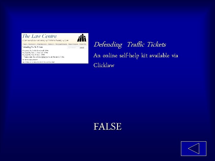 Defending Traffic Tickets An online self-help kit available via Clicklaw FALSE 