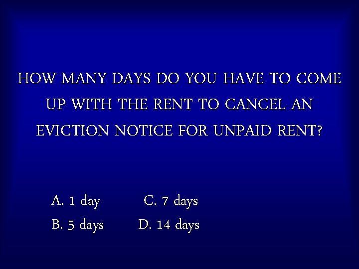 HOW MANY DAYS DO YOU HAVE TO COME UP WITH THE RENT TO CANCEL