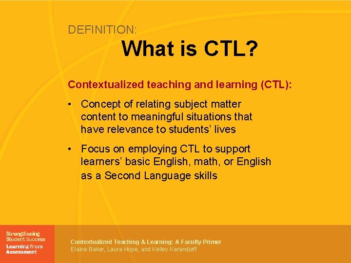 DEFINITION: What is CTL? Contextualized teaching and learning (CTL): • Concept of relating subject