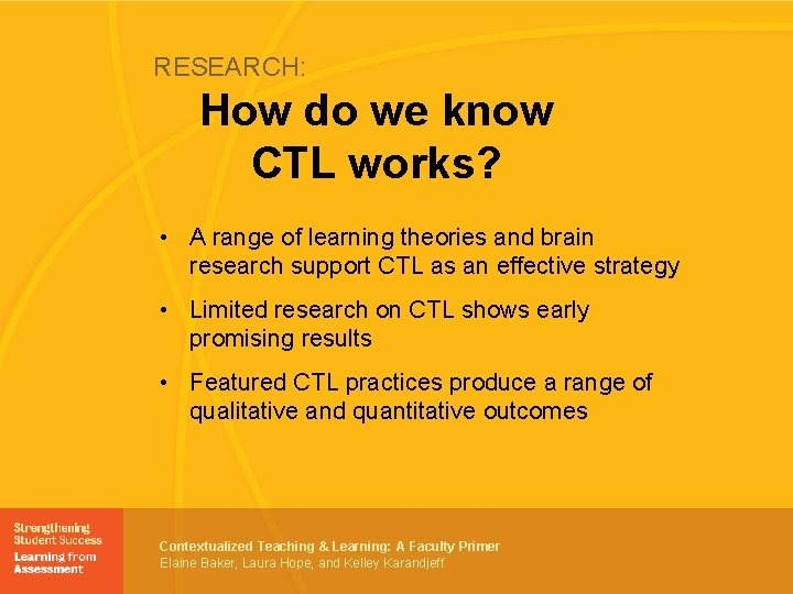RESEARCH: How do we know CTL works? • A range of learning theories and