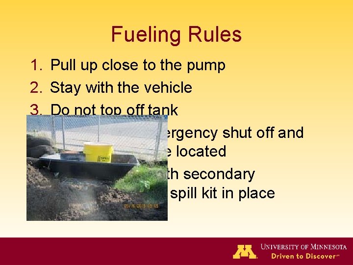 Fueling Rules 1. 2. 3. 4. Pull up close to the pump Stay with