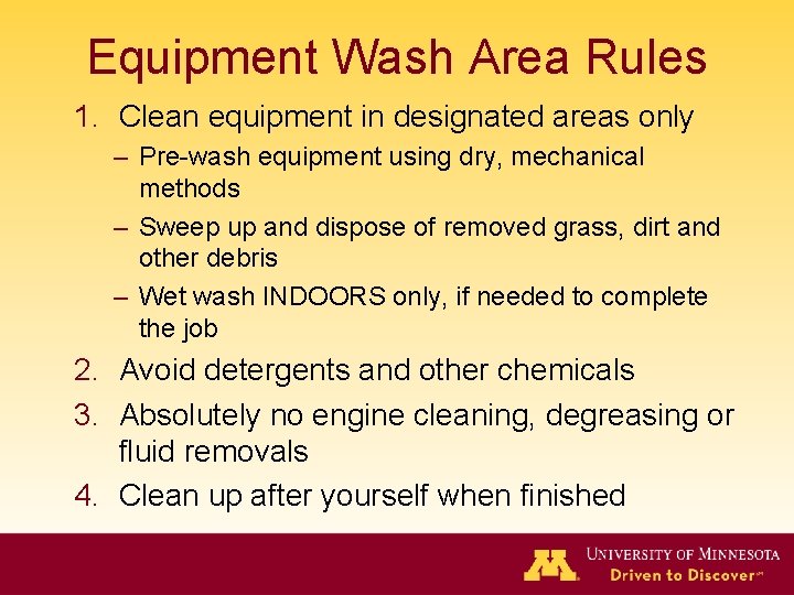 Equipment Wash Area Rules 1. Clean equipment in designated areas only – Pre-wash equipment