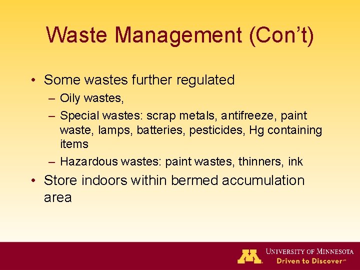 Waste Management (Con’t) • Some wastes further regulated – Oily wastes, – Special wastes: