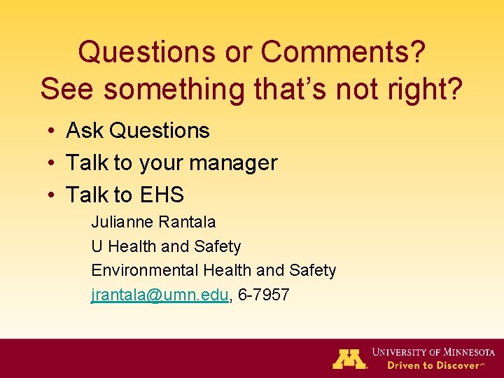 Questions or Comments? See something that’s not right? • Ask Questions • Talk to