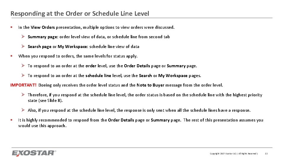 Responding at the Order or Schedule Line Level § In the View Orders presentation,