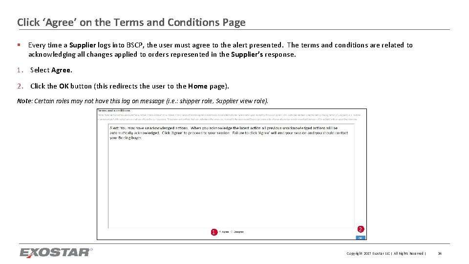 Click ‘Agree’ on the Terms and Conditions Page § Every time a Supplier logs