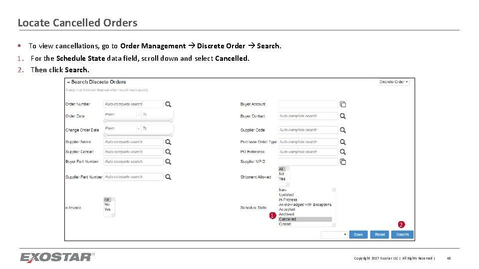 Locate Cancelled Orders § To view cancellations, go to Order Management Discrete Order Search.