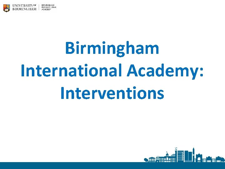 Birmingham International Academy: Interventions 