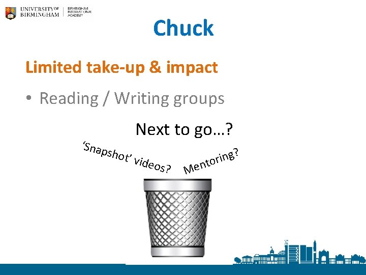 Chuck Limited take-up & impact • Reading / Writing groups ‘Snap Next to go…?